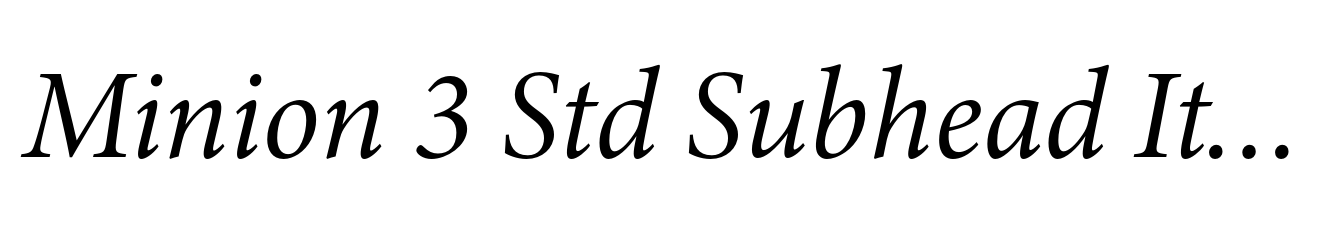 Minion 3 Std Subhead Italic